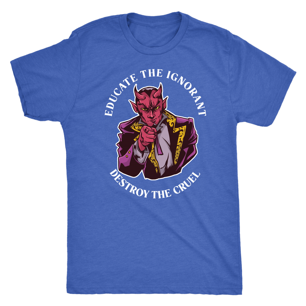 Devil Educate the Ignorant Destroy the Cruel T-shirt  - Gemmed Firefly