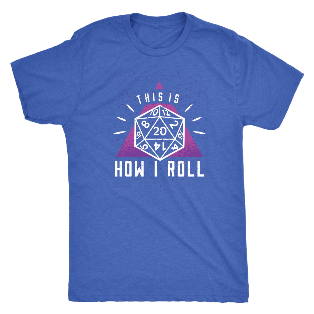 This Is How I Roll 20 T-shirt  - Gemmed Firefly