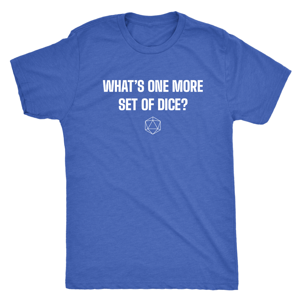 What's One More Set of Dice? T-shirt  - Gemmed Firefly