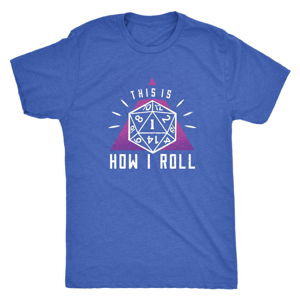 This Is How I Roll 1 T-shirt  - Gemmed Firefly