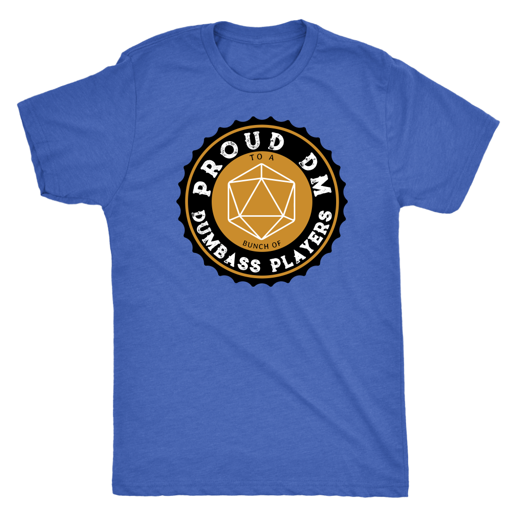 Proud DM to a Bunch of Dumbass Players Black Label T-shirt  - Gemmed Firefly