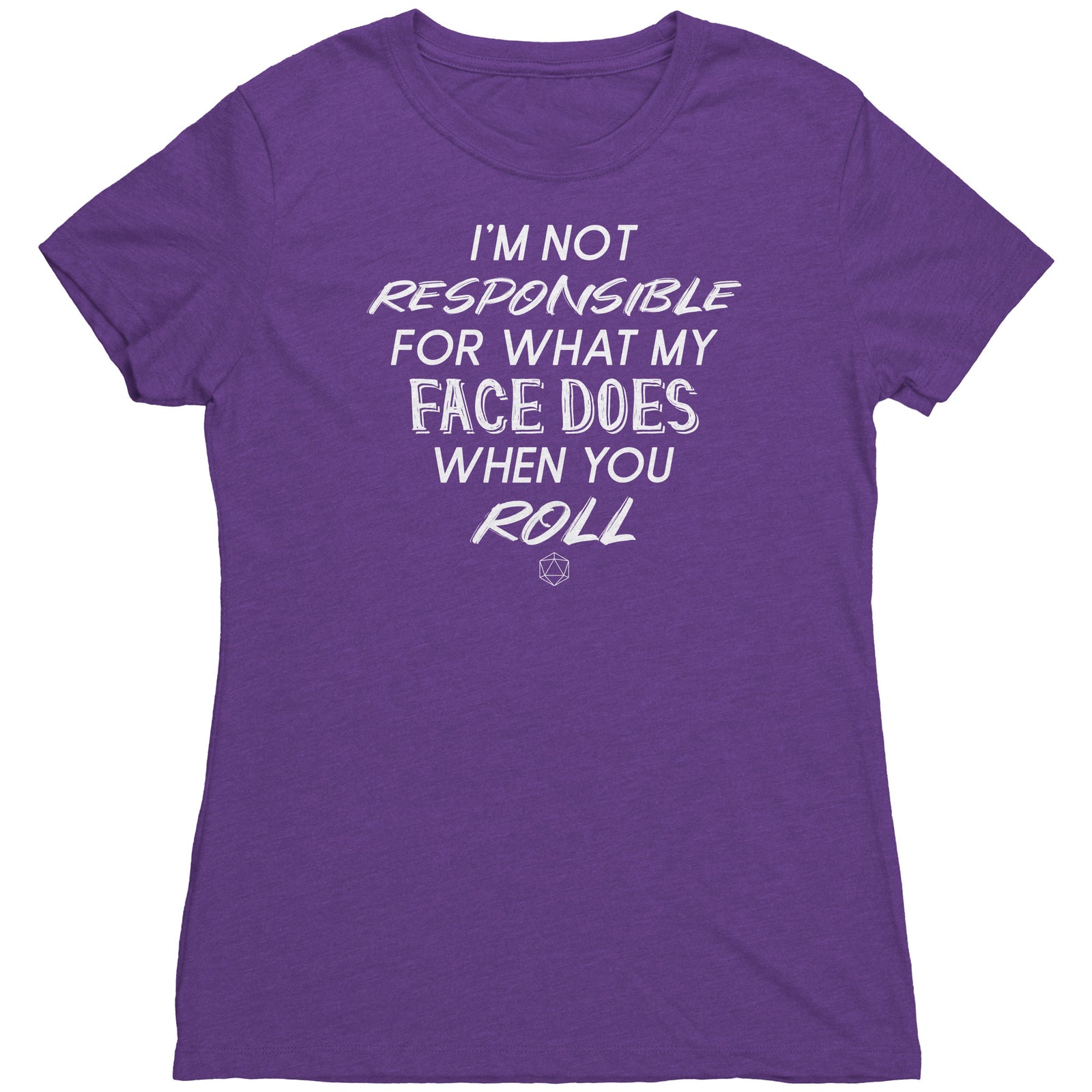 I'm Not Responsible For What My Face Does When You Roll T-shirt  - Gemmed Firefly