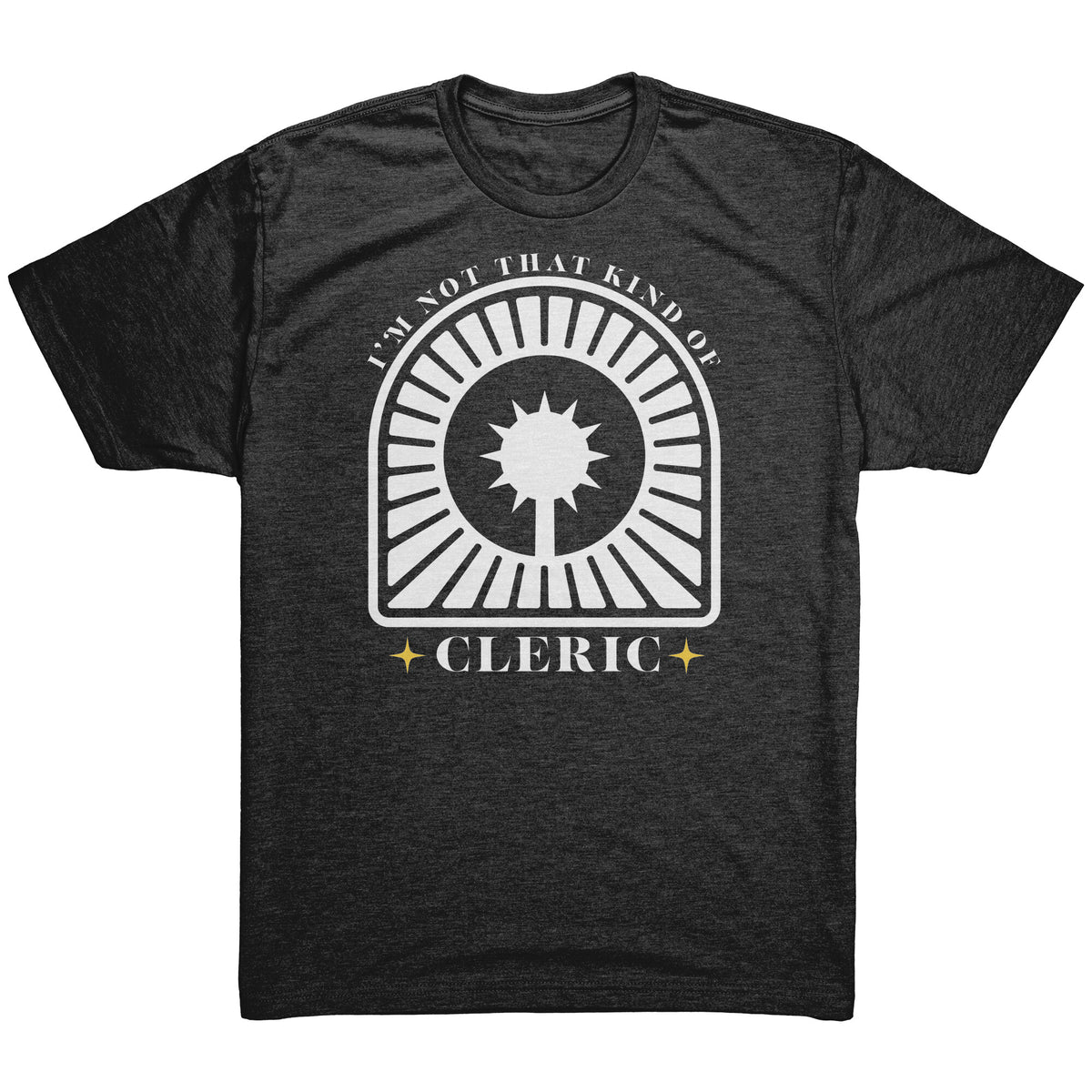 I'm Not That Kind of Cleric [Modern] T-shirt  - Gemmed Firefly