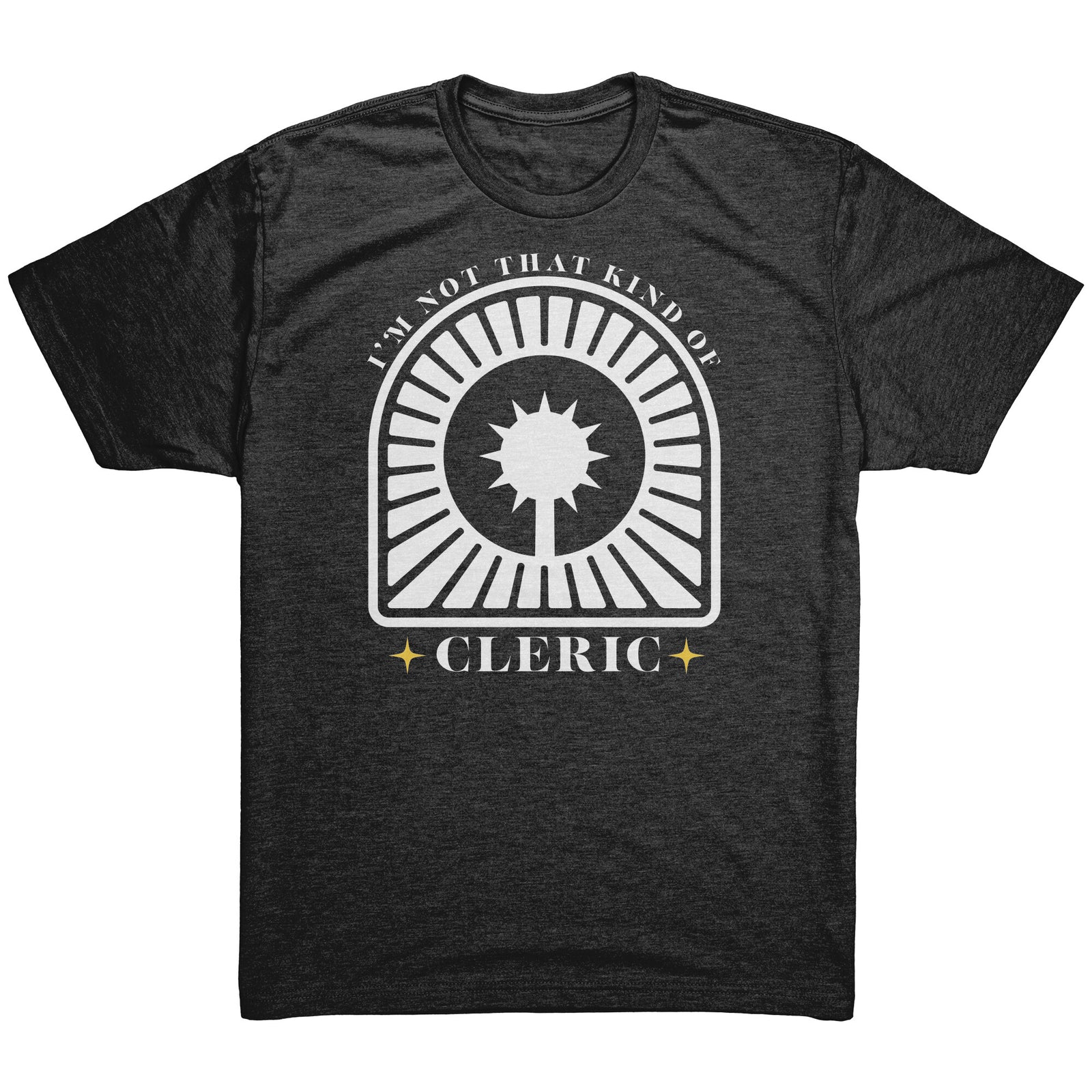 I'm Not That Kind of Cleric [Modern] T-shirt  - Gemmed Firefly