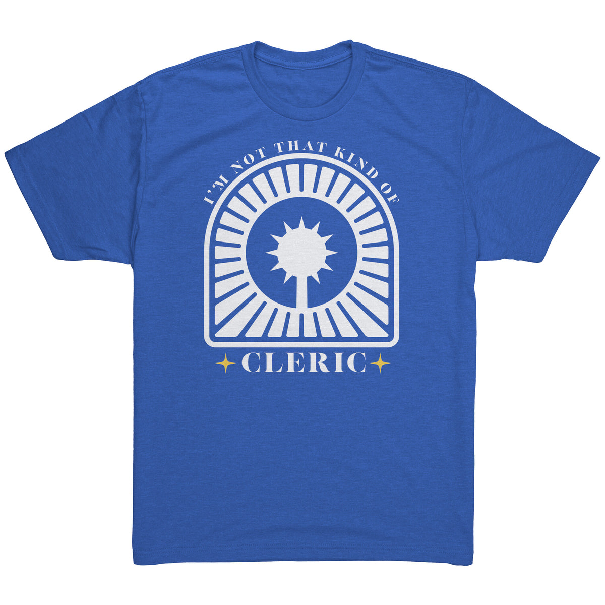 I'm Not That Kind of Cleric [Modern] T-shirt  - Gemmed Firefly