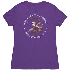 I'm Sick of Living Through Unprecedented Times Reaper T-shirt  - Gemmed Firefly