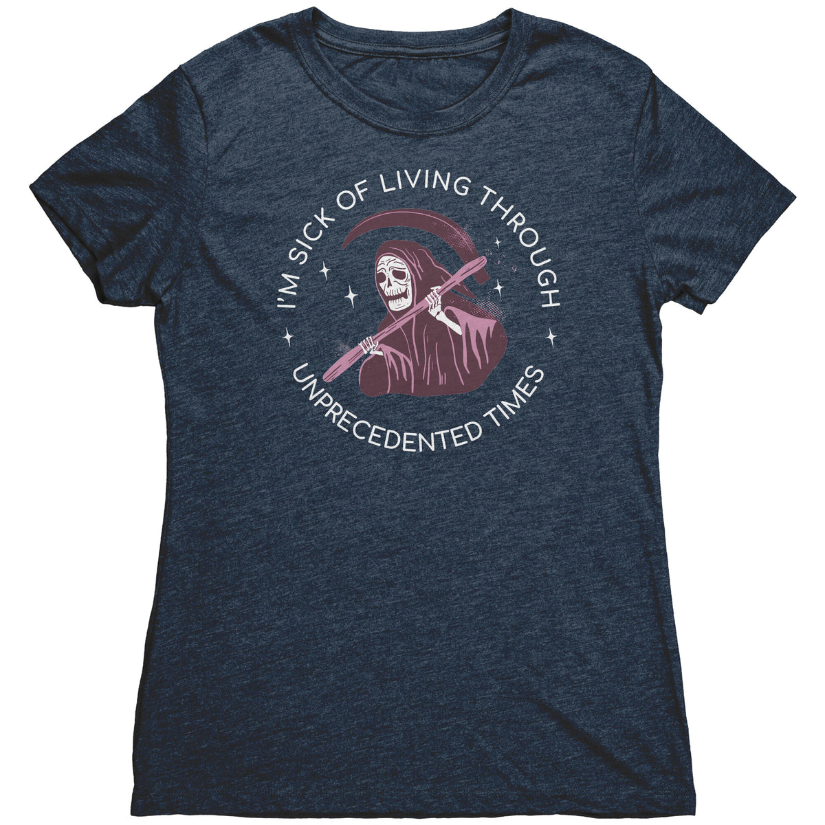 I'm Sick of Living Through Unprecedented Times Reaper T-shirt  - Gemmed Firefly
