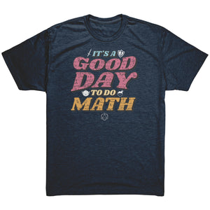 It's a Good Day to do Math T-shirt  - Gemmed Firefly