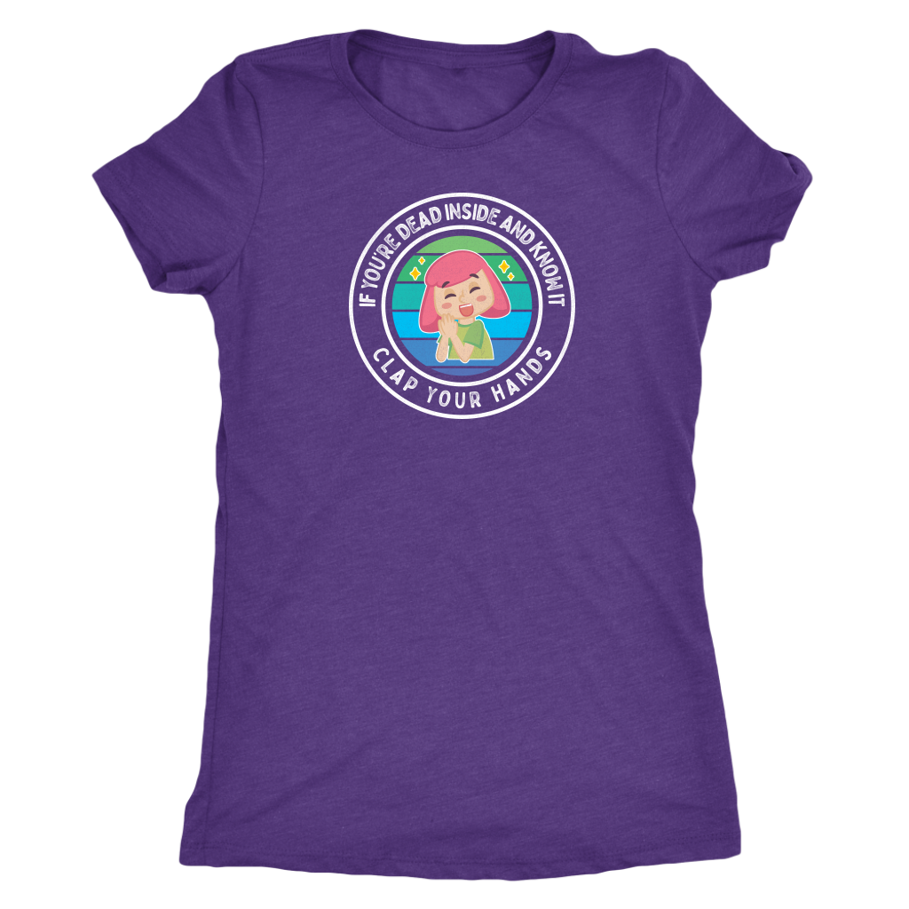 If You're Dead Inside and Know it Clap Your Hands T-shirt  - Gemmed Firefly