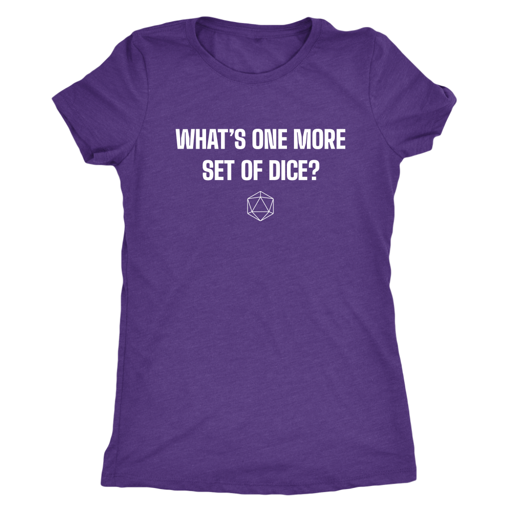 What's One More Set of Dice? T-shirt  - Gemmed Firefly
