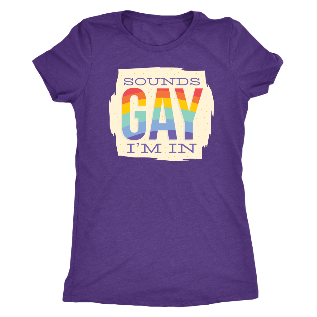 Sounds Gay I'm In T-shirt  - Gemmed Firefly