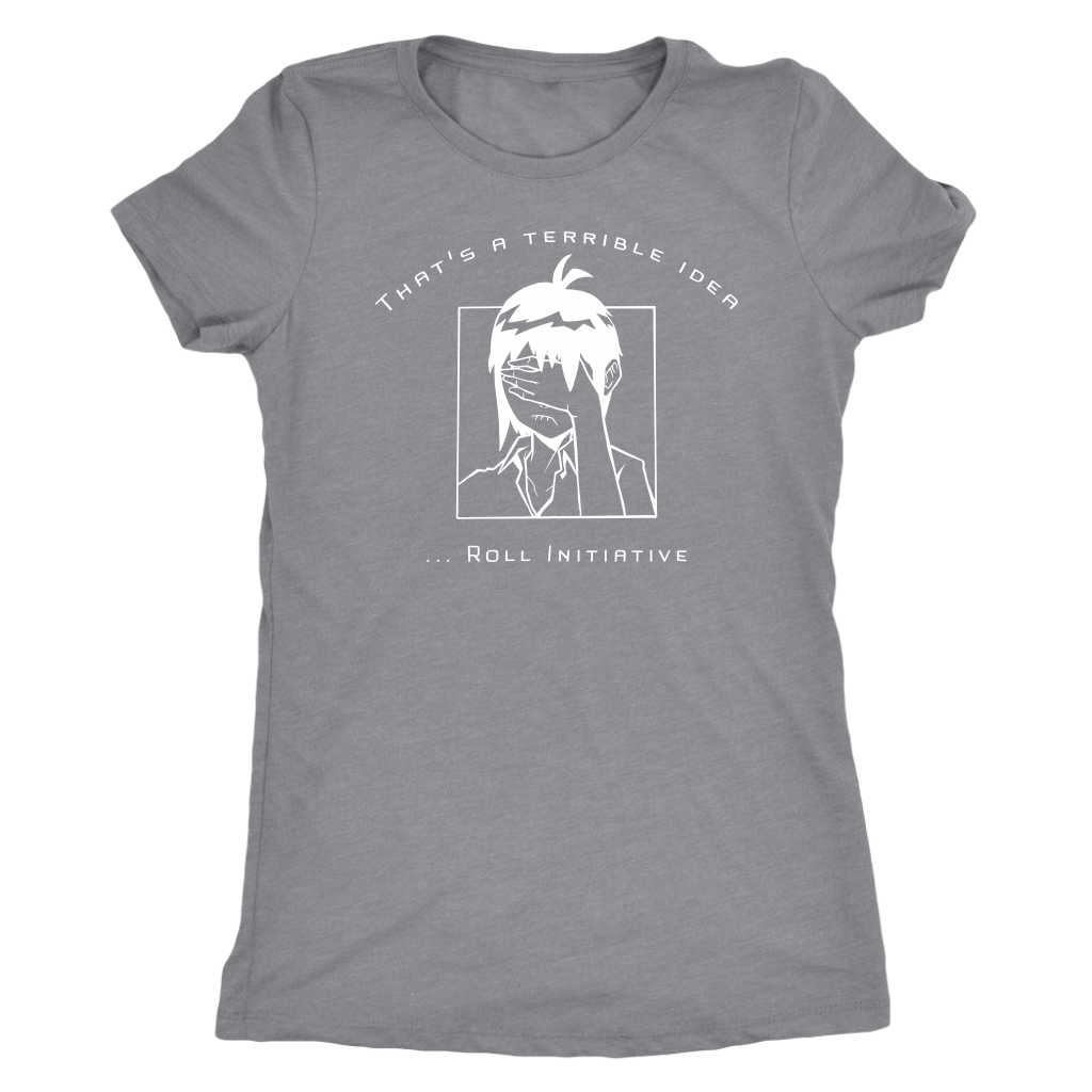 That's a Terrible Idea Roll Initiative (Game Goddess) T-shirt  - Gemmed Firefly