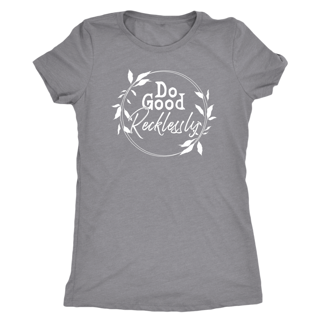 Do Good Recklessly Shirt T-shirt  - Gemmed Firefly