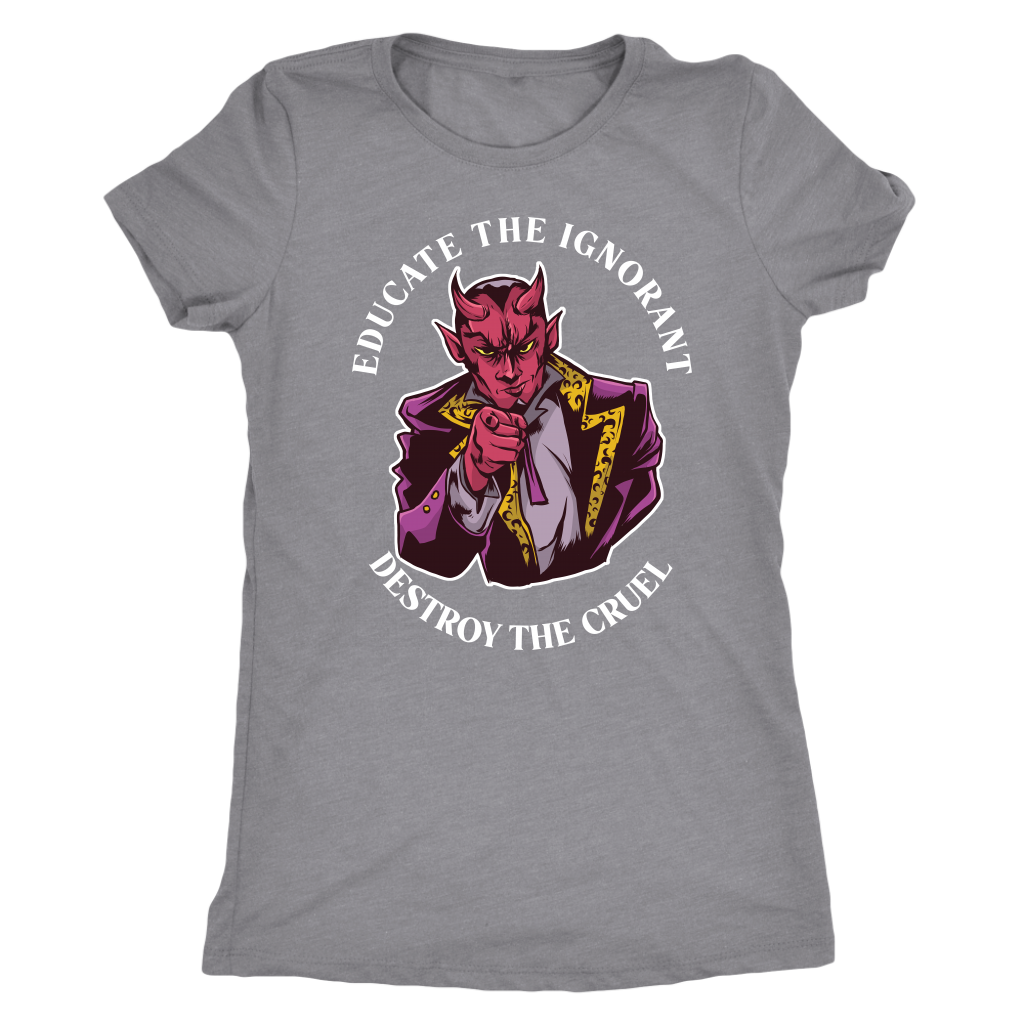 Devil Educate the Ignorant Destroy the Cruel T-shirt  - Gemmed Firefly