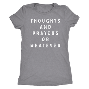 Thoughts and Prayers or Whatever Shirt T-shirt  - Gemmed Firefly