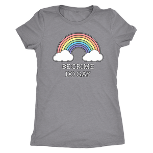 Be Crime Do Gay Rainbow T-shirt  - Gemmed Firefly