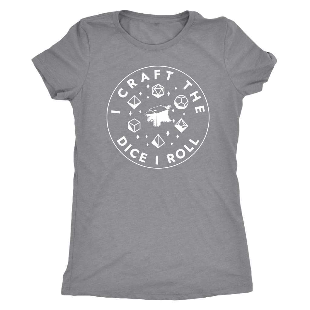 I Craft the Dice I Roll T-shirt  - Gemmed Firefly