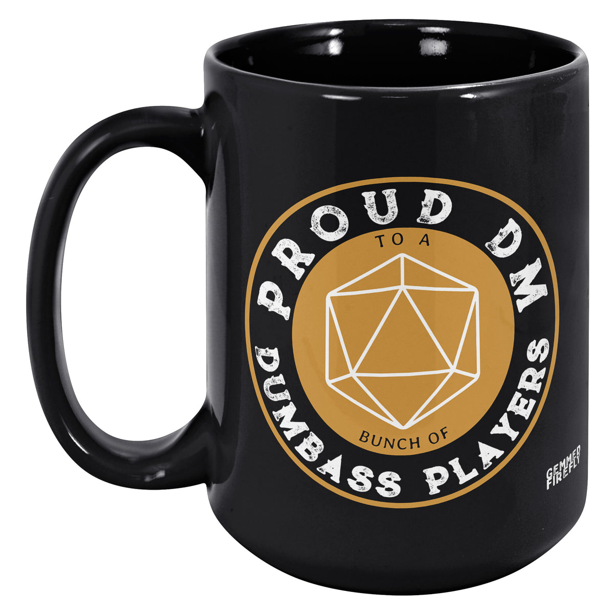 Proud DM Black Mug Ceramic Mugs  - Gemmed Firefly