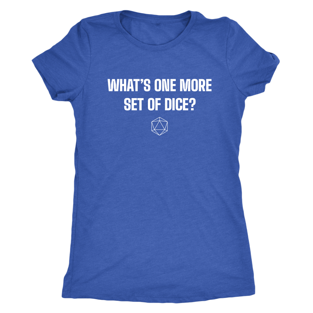 What's One More Set of Dice? T-shirt  - Gemmed Firefly