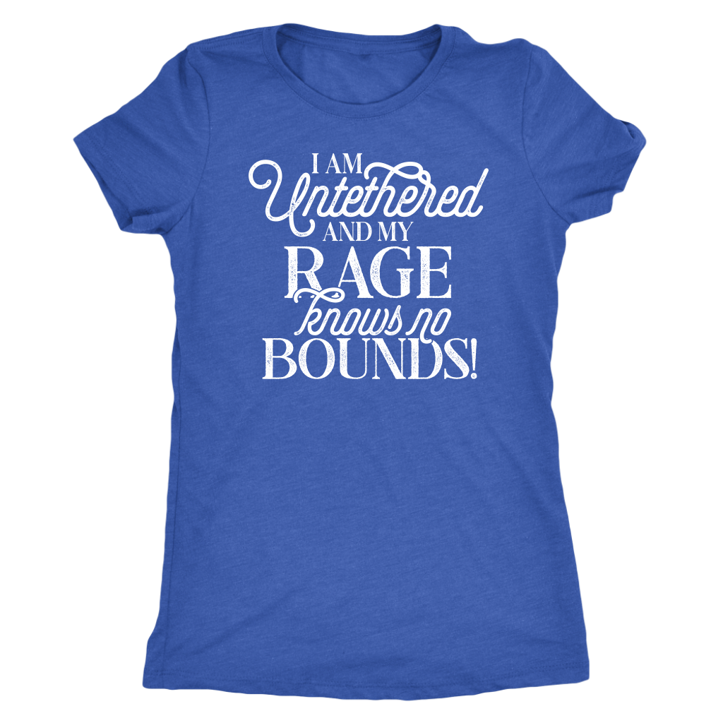 I am Untethered and My Rage Knows No Bounds Shirt T-shirt  - Gemmed Firefly