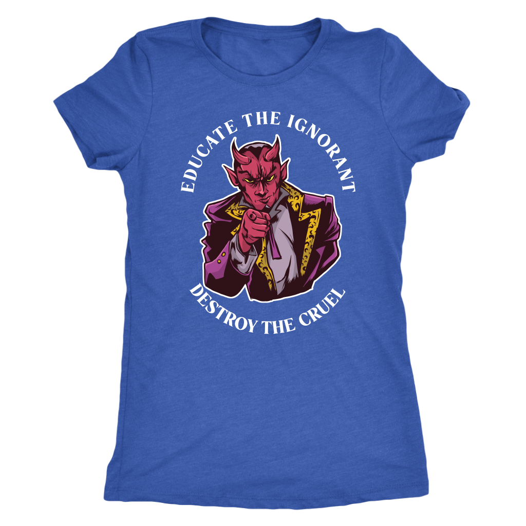Devil Educate the Ignorant Destroy the Cruel T-shirt  - Gemmed Firefly
