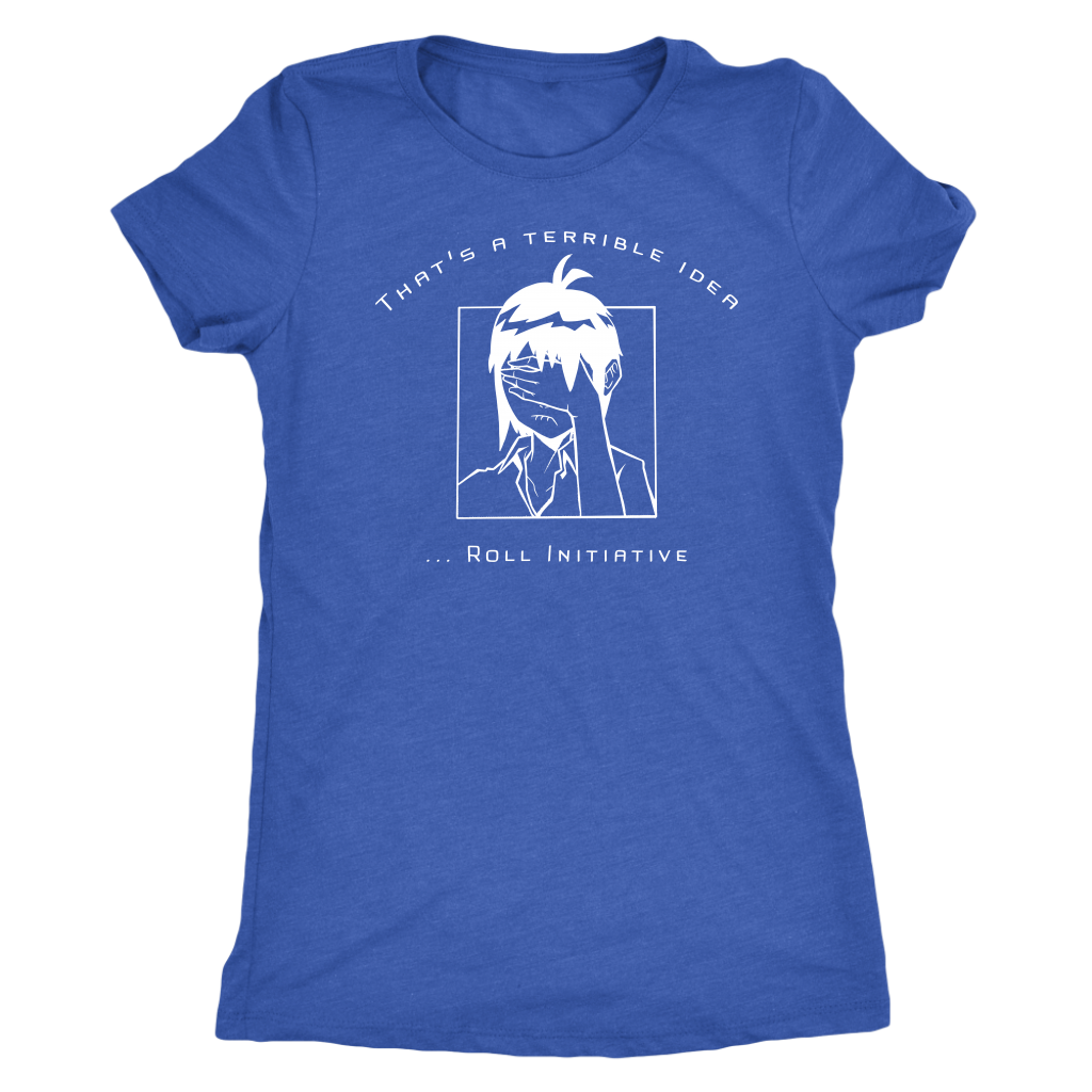 That's a Terrible Idea Roll Initiative (Game Goddess) T-shirt  - Gemmed Firefly