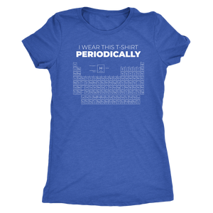 I Wear This T-Shirt Periodically T-shirt  - Gemmed Firefly