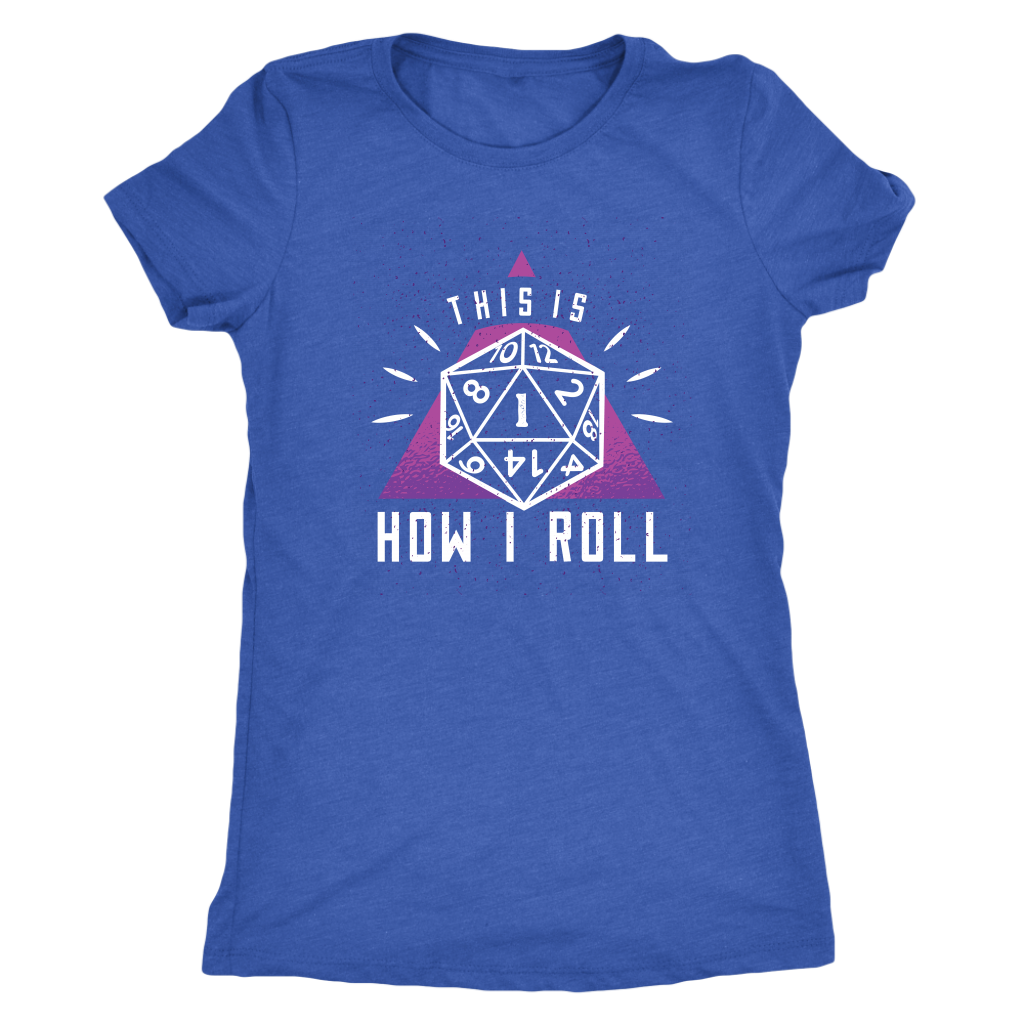 This Is How I Roll 1 T-shirt  - Gemmed Firefly