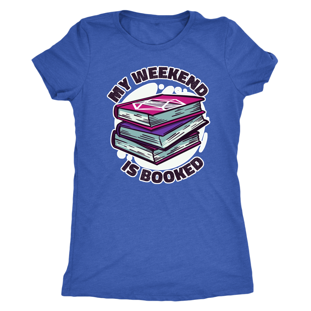 My Weekend Is Booked T-shirt  - Gemmed Firefly