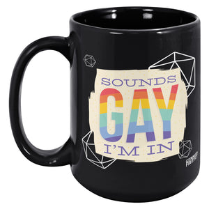 Sounds Gay I'm In D20s Black Mug Ceramic Mugs  - Gemmed Firefly