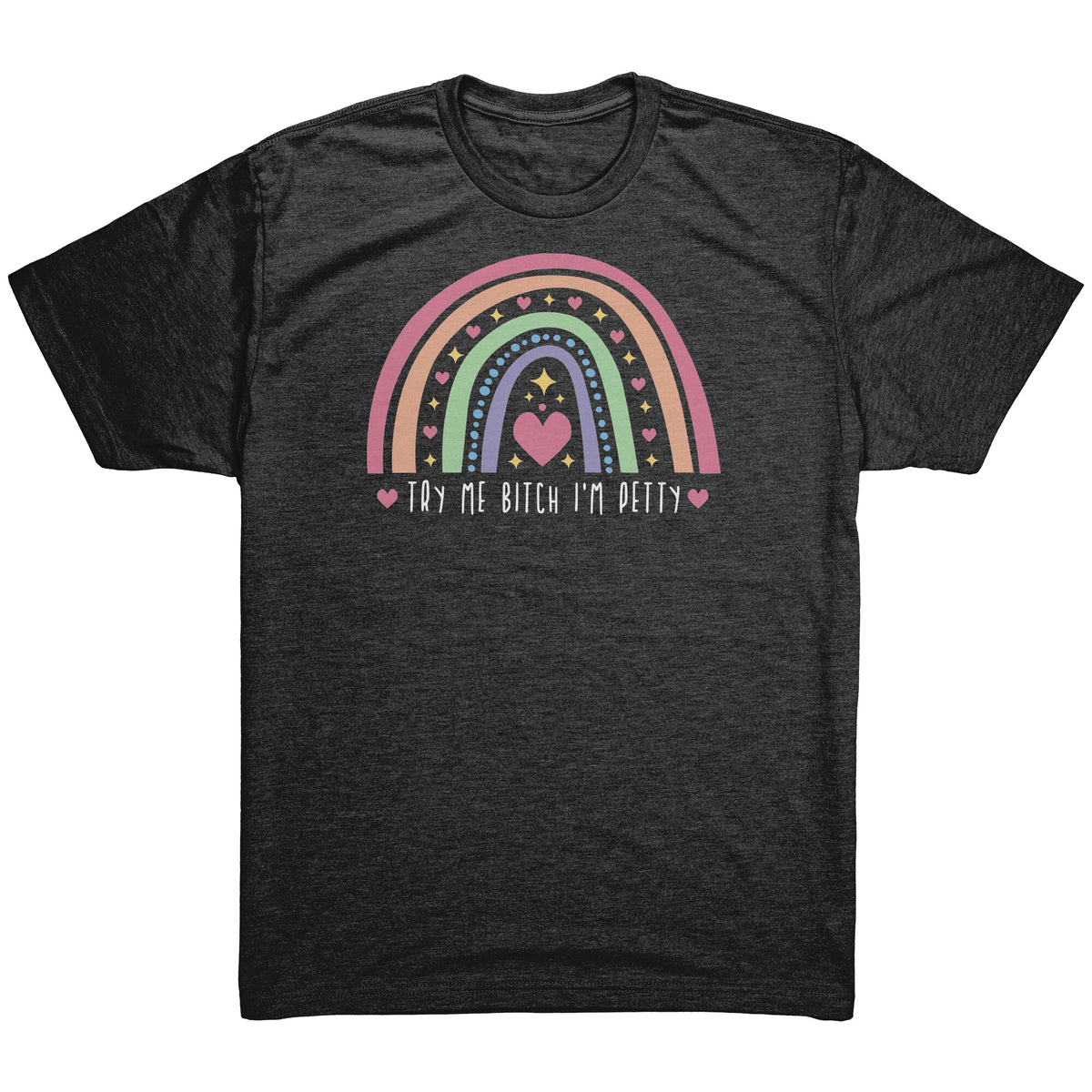 Try Me Bitch I'm Petty T-shirt  - Gemmed Firefly