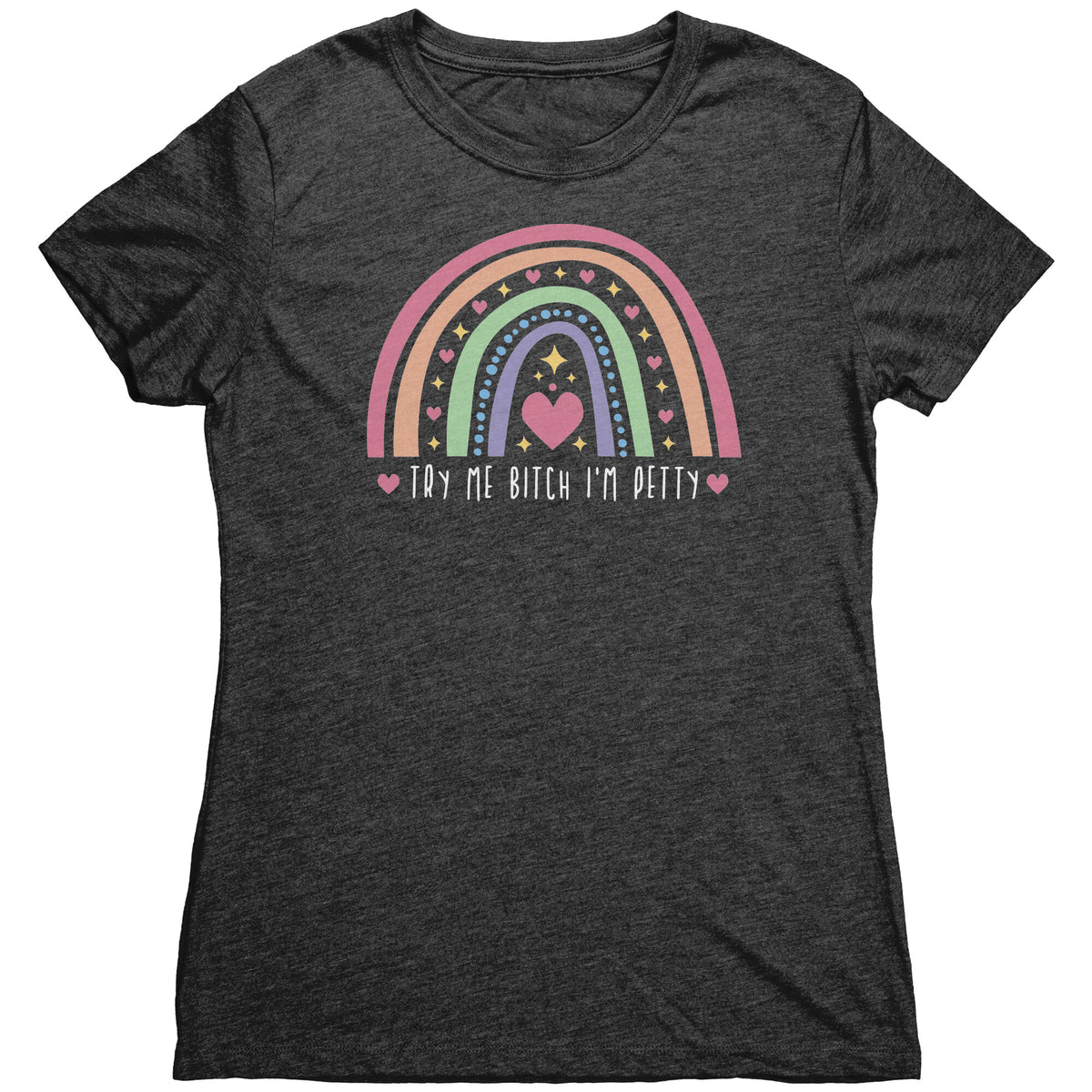 Try Me Bitch I'm Petty T-shirt  - Gemmed Firefly