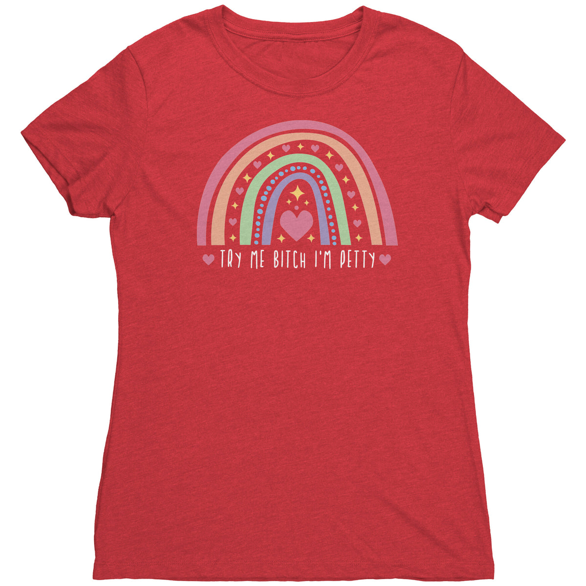 Try Me Bitch I'm Petty T-shirt  - Gemmed Firefly