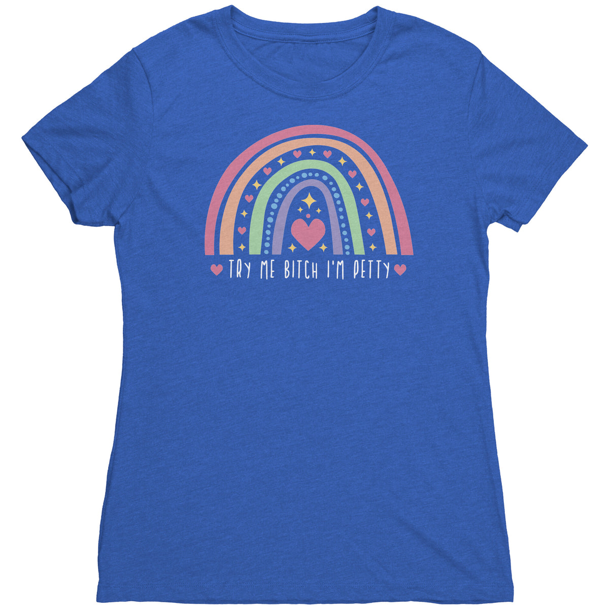 Try Me Bitch I'm Petty T-shirt  - Gemmed Firefly