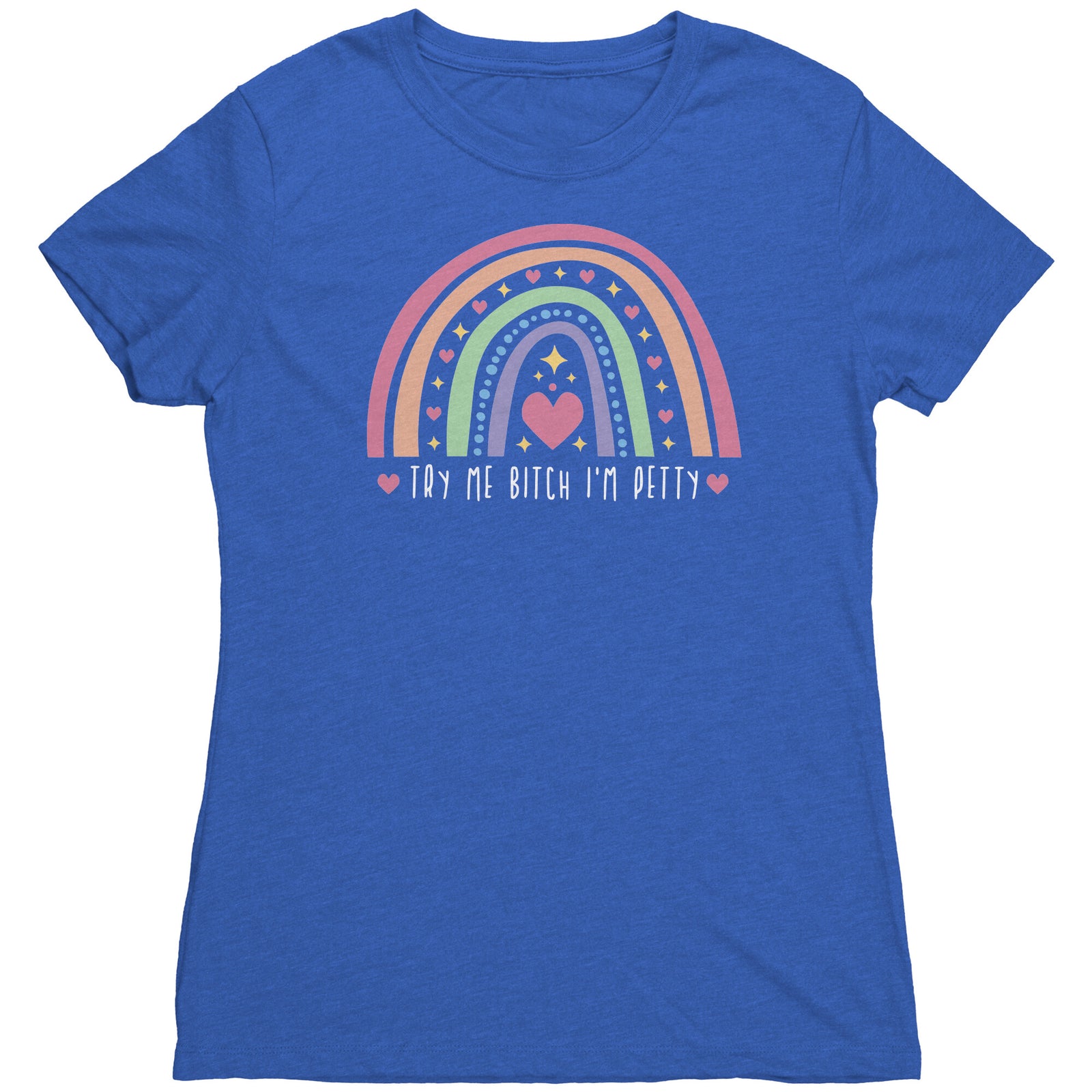 Try Me Bitch I'm Petty T-shirt  - Gemmed Firefly