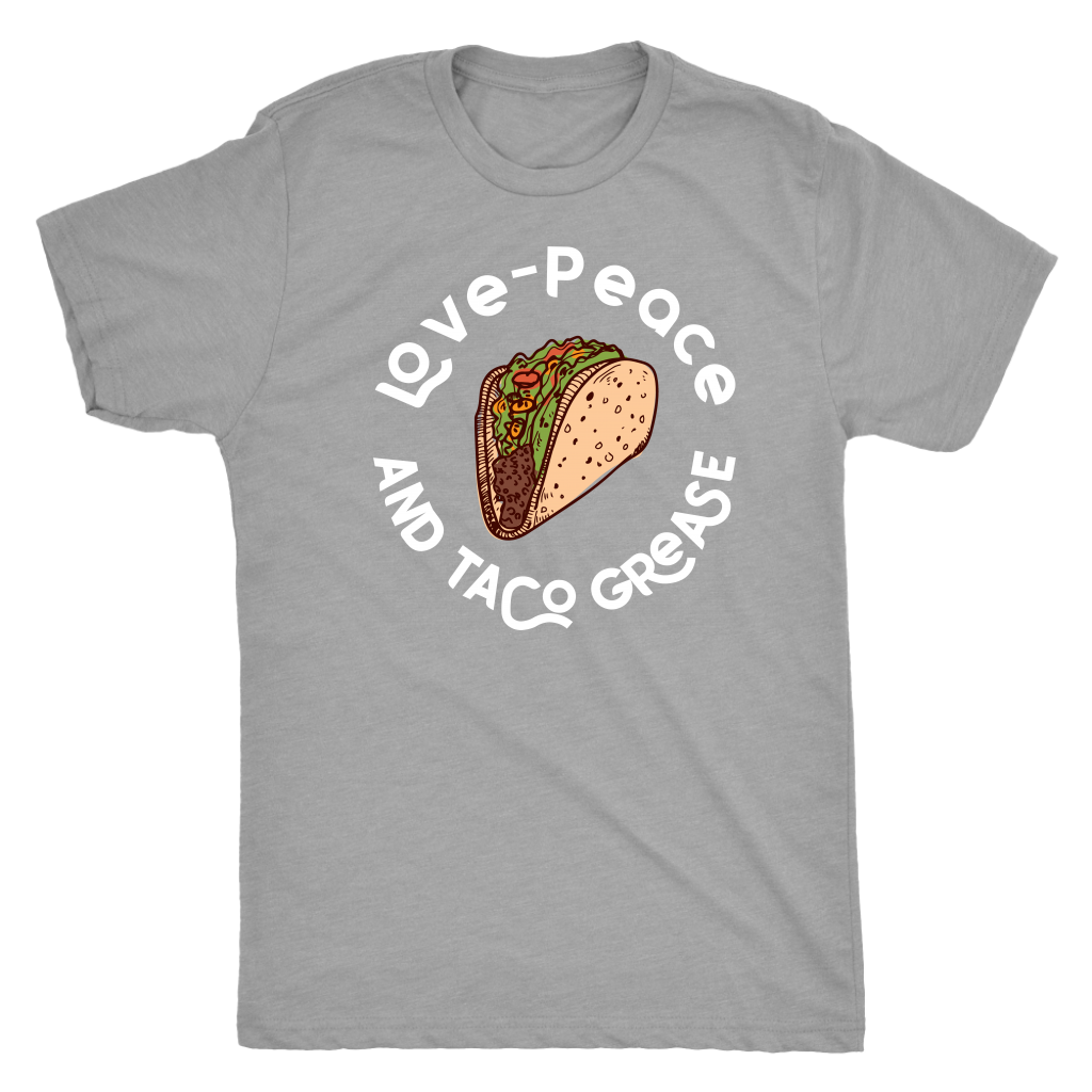 Love, Peace, and Taco Grease T-shirt  - Gemmed Firefly
