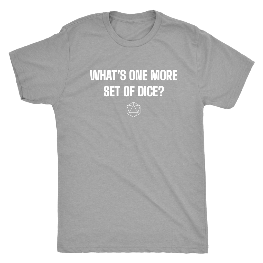 What's One More Set of Dice? T-shirt  - Gemmed Firefly