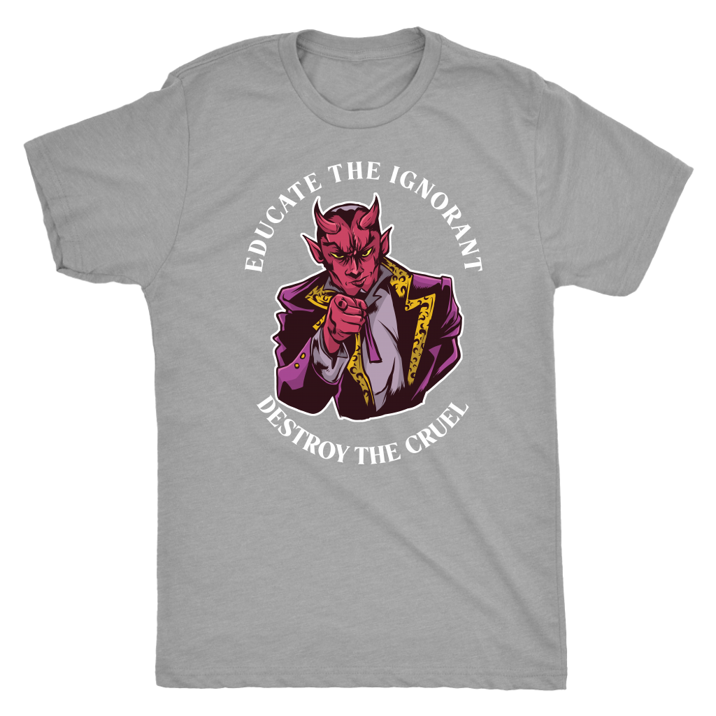 Devil Educate the Ignorant Destroy the Cruel T-shirt  - Gemmed Firefly