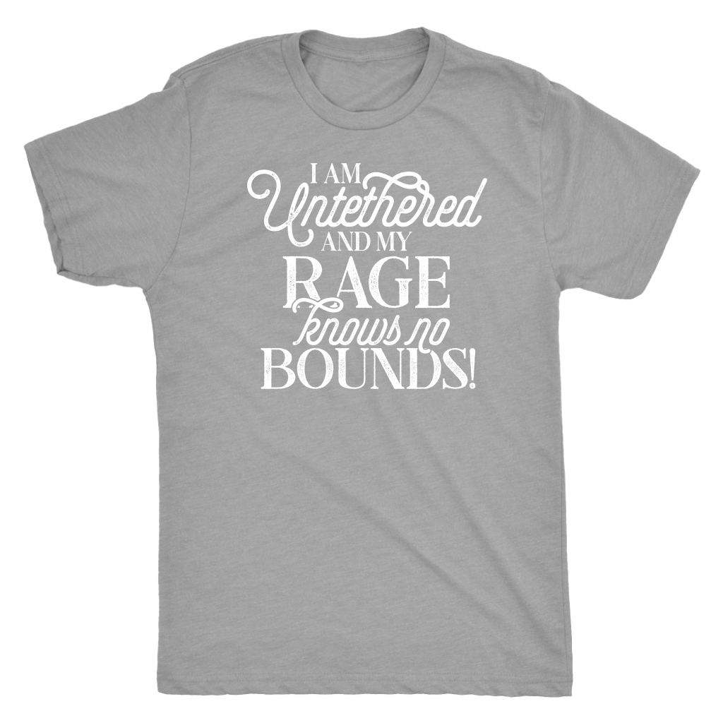 I am Untethered and My Rage Knows No Bounds Shirt T-shirt  - Gemmed Firefly