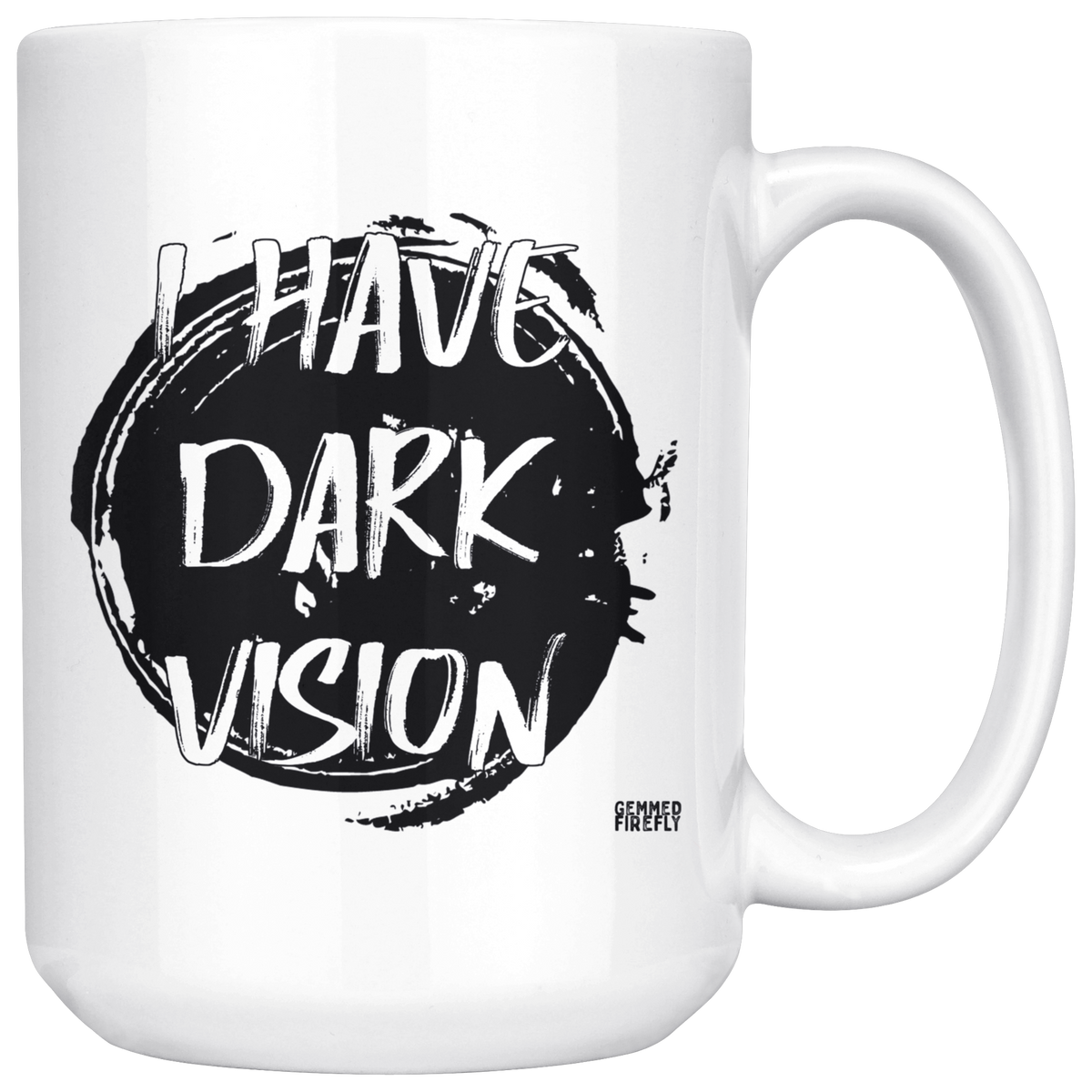 I Have Dark Vision Mug Drinkware  - Gemmed Firefly