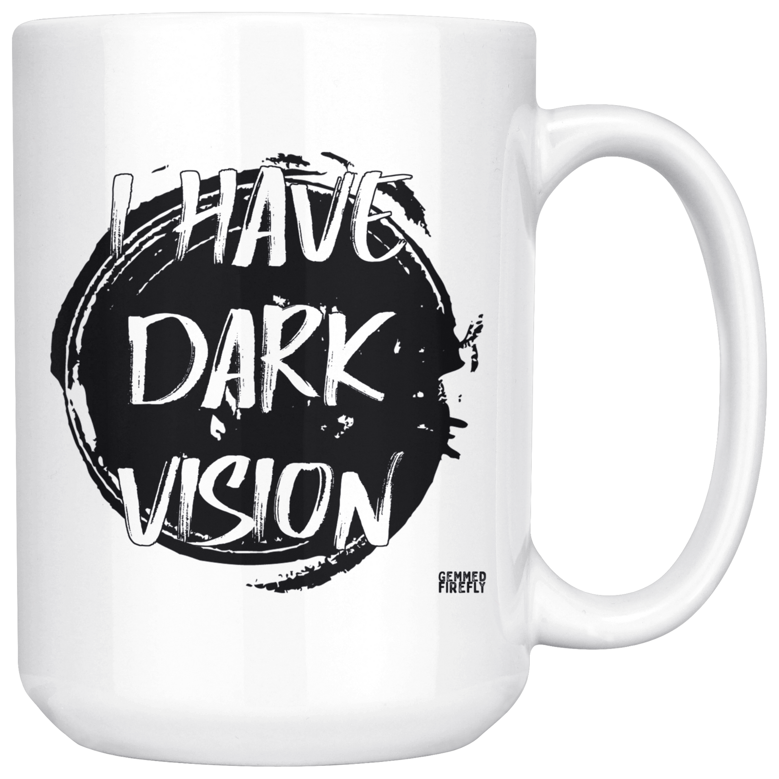 I Have Dark Vision Mug Drinkware  - Gemmed Firefly