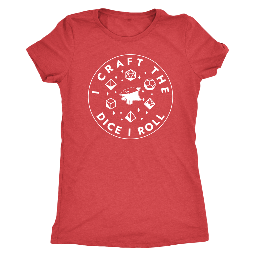I Craft the Dice I Roll T-shirt  - Gemmed Firefly