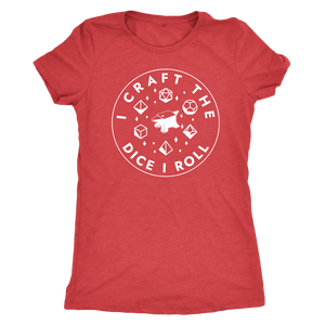 I Craft the Dice I Roll T-shirt  - Gemmed Firefly