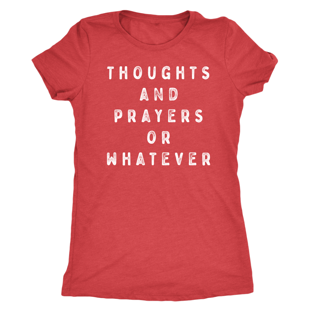 Thoughts and Prayers or Whatever Shirt T-shirt  - Gemmed Firefly