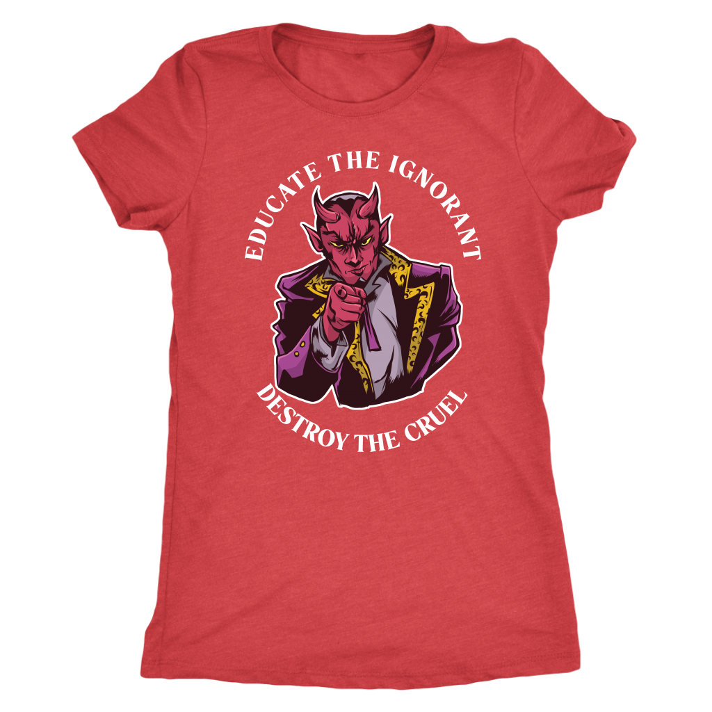 Devil Educate the Ignorant Destroy the Cruel T-shirt  - Gemmed Firefly