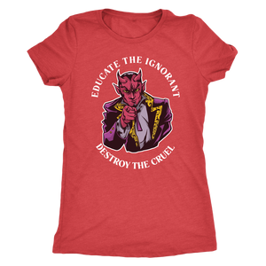 Devil Educate the Ignorant Destroy the Cruel T-shirt  - Gemmed Firefly