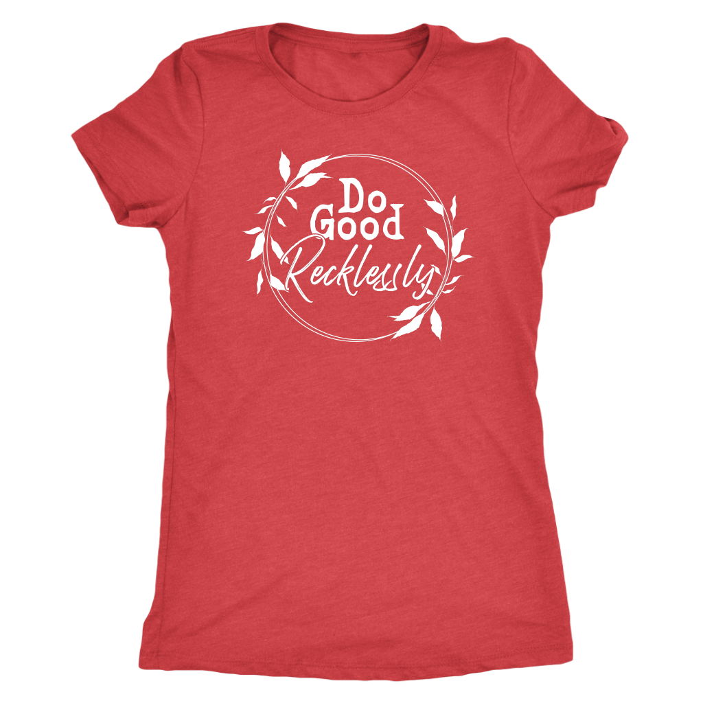Do Good Recklessly Shirt T-shirt  - Gemmed Firefly