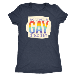 Sounds Gay I'm In T-shirt  - Gemmed Firefly