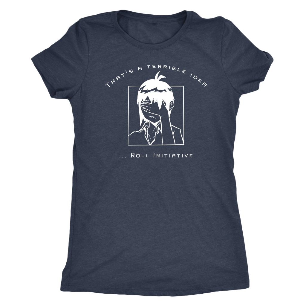 That's a Terrible Idea Roll Initiative (Game Goddess) T-shirt  - Gemmed Firefly