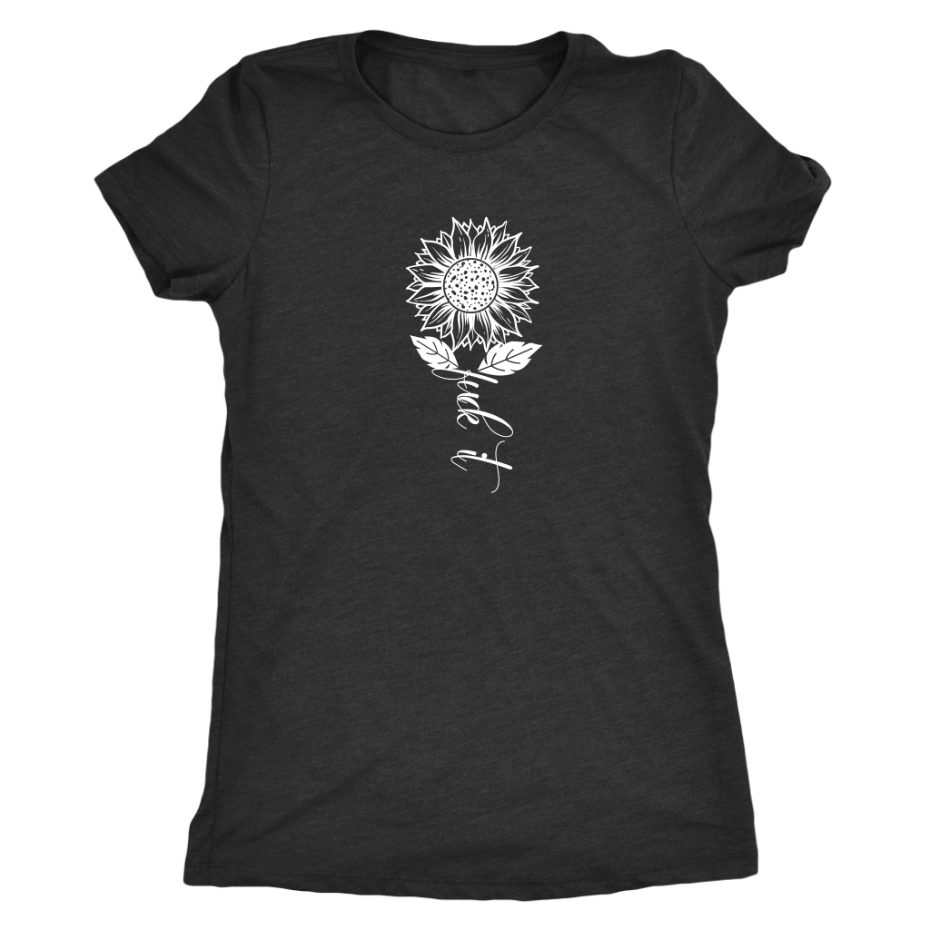 Fuck It Sunflower Script Shirt T-shirt  - Gemmed Firefly